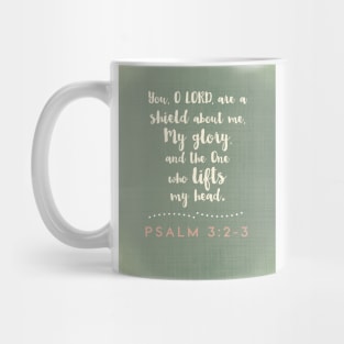 You are my glory, the One who lifts my head.  Psalm 3:2-3 Mug